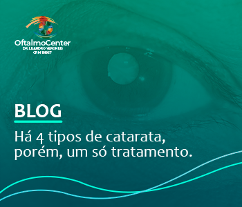 Há 4 tipos de catarata, porém, um só tratamento