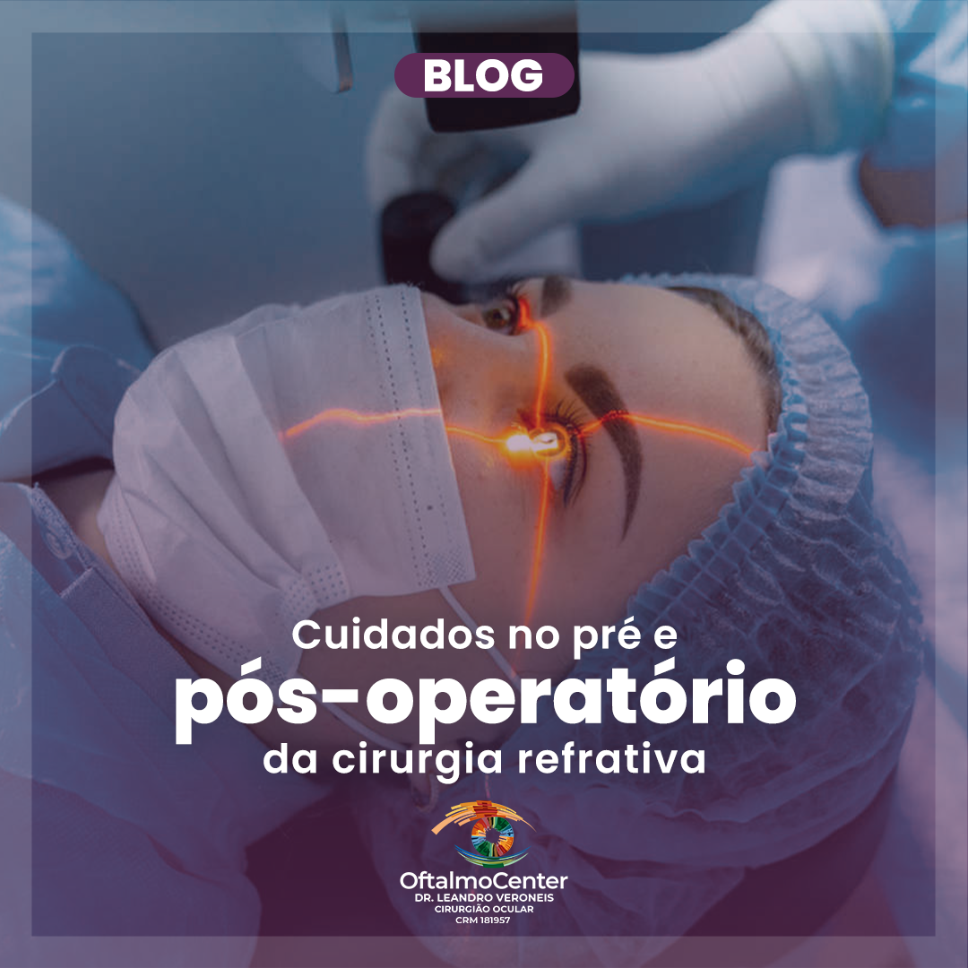 Cuidados no pré e pós-operatório da cirurgia refrativa